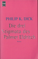 Philip K. Dick The Three Stigmata <br> of Palmer Eldritch cover DIE DREI STIGMATA DES PALMER ELDRITCH